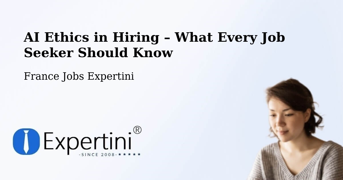 AI Ethics in Recruitment & Hiring – Blois - Blois, France Jobs Expertini