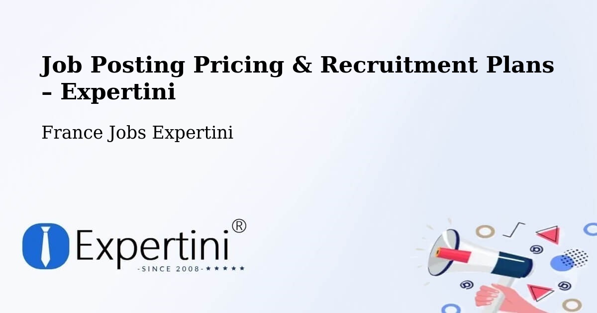 Job Posting Pricing & Recruitment Plans – Blois - Blois, France Jobs Expertini
